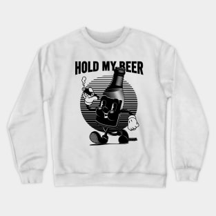 Vintage Walking Beer Bottle. "HOLD MY BEER!" (B&W) Crewneck Sweatshirt